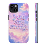 You Are Enough phone case | pastel cloud affirmation protective case