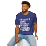 Garage Is Climate Controlled Rest of House Humor Funny Car Guy T-Shirt Mechanic Auto Enthusiast Gift