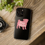Pug Mom phone case | Tough Cover for Dog Lovers