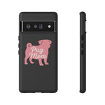 Pug Mom phone case | Tough Cover for Dog Lovers