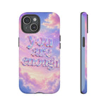 You Are Enough phone case | pastel cloud affirmation protective case
