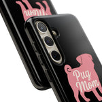Pug Mom phone case | Tough Cover for Dog Lovers