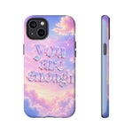 You Are Enough phone case | pastel cloud affirmation protective case