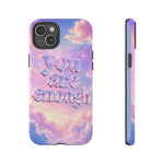 You Are Enough phone case | pastel cloud affirmation protective case