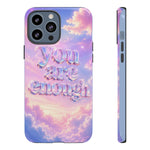 You Are Enough phone case | pastel cloud affirmation protective case