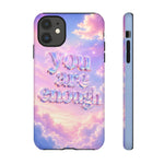 You Are Enough phone case | pastel cloud affirmation protective case