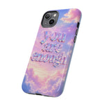 You Are Enough phone case | pastel cloud affirmation protective case