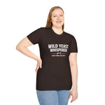 Wild Yeast Whisperer I Hear Things You Can't Sourdough Baker Fermenter T-Shirt Gift