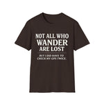 Not All Who Wander Are Lost But I Did Check GPS Twice Funny Hiking T-Shirt Gift