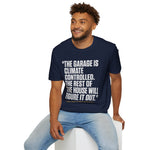 Garage Is Climate Controlled Rest of House Humor Funny Car Guy T-Shirt Mechanic Auto Enthusiast Gift