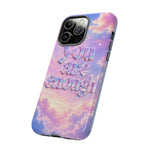 You Are Enough phone case | pastel cloud affirmation protective case