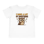 I Have a Lot of Questions Funny Toddler Boys Girls T-Shirt Gift