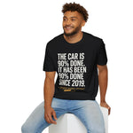 The Car Is 90 Percent Done Since 2019 Funny Car Guy T-Shirt Mechanic Auto Enthusiast Gift