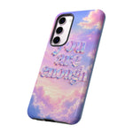 You Are Enough phone case | pastel cloud affirmation protective case