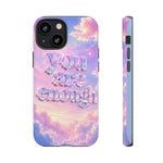 You Are Enough phone case | pastel cloud affirmation protective case