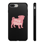 Pug Mom phone case | Tough Cover for Dog Lovers