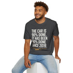 The Car Is 90 Percent Done Since 2019 Funny Car Guy T-Shirt Mechanic Auto Enthusiast Gift