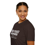 Wild Yeast Whisperer I Hear Things You Can't Sourdough Baker Fermenter T-Shirt Gift