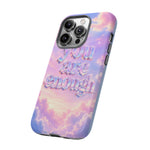 You Are Enough phone case | pastel cloud affirmation protective case