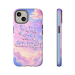 You Are Enough phone case | pastel cloud affirmation protective case