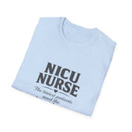 NICU Nurse The Tiniest Patients Need The Biggest Hearts T-Shirt Nursing Gift