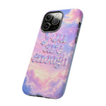 You Are Enough phone case | pastel cloud affirmation protective case