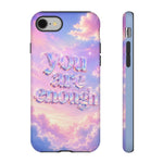 You Are Enough phone case | pastel cloud affirmation protective case