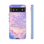 You Are Enough phone case | pastel cloud affirmation protective case