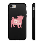 Pug Mom phone case | Tough Cover for Dog Lovers