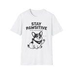Stay Pawsitive Corgi T-Shirt for Dog Dad Funny Dog Lover Gift Tee