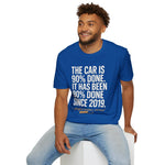 The Car Is 90 Percent Done Since 2019 Funny Car Guy T-Shirt Mechanic Auto Enthusiast Gift