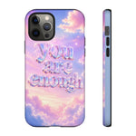 You Are Enough phone case | pastel cloud affirmation protective case
