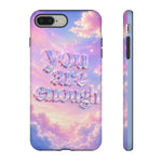 You Are Enough phone case | pastel cloud affirmation protective case