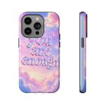 You Are Enough phone case | pastel cloud affirmation protective case