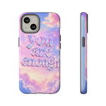 You Are Enough phone case | pastel cloud affirmation protective case
