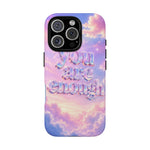 You Are Enough phone case | pastel cloud affirmation protective case