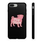 Pug Mom phone case | Tough Cover for Dog Lovers