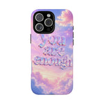 You Are Enough phone case | pastel cloud affirmation protective case