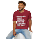 Garage Is Climate Controlled Rest of House Humor Funny Car Guy T-Shirt Mechanic Auto Enthusiast Gift