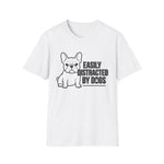 Easily Distracted By Dogs French Bulldog T-Shirt Funny Dog Lover Graphic Tee Gift