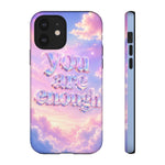 You Are Enough phone case | pastel cloud affirmation protective case