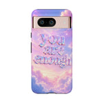 You Are Enough phone case | pastel cloud affirmation protective case