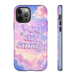 You Are Enough phone case | pastel cloud affirmation protective case