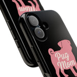 Pug Mom phone case | Tough Cover for Dog Lovers