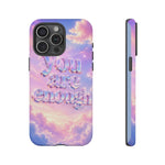 You Are Enough phone case | pastel cloud affirmation protective case