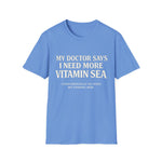 My Doctor Says I Need More Vitamin Sea My Fishing Rod Agrees Funny Fishing T-Shirt