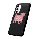 Pug Mom phone case | Tough Cover for Dog Lovers