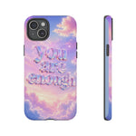 You Are Enough phone case | pastel cloud affirmation protective case