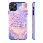 You Are Enough phone case | pastel cloud affirmation protective case