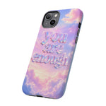 You Are Enough phone case | pastel cloud affirmation protective case